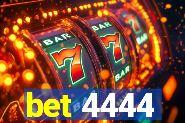 bet 4444